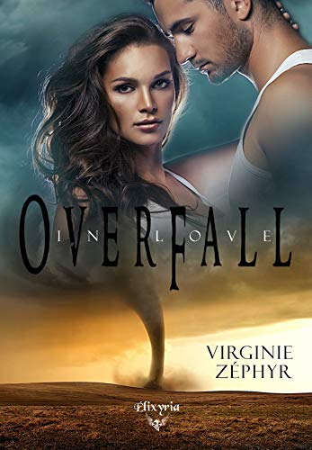Overfall in love: Au coeur de la tourmente