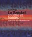 Le sanskrit, souffle et lumière : voyage au coeur de la langue sacrée de l'Inde