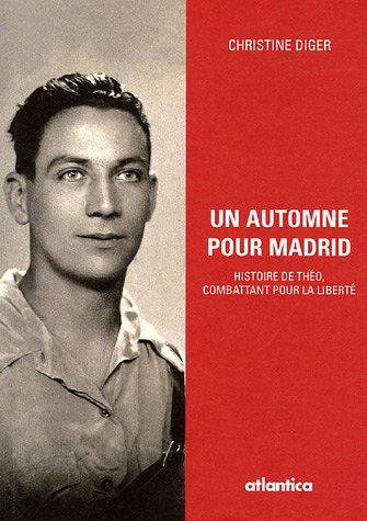 Un automne pour Madrid : histoire de Théo, combattant pour la liberté