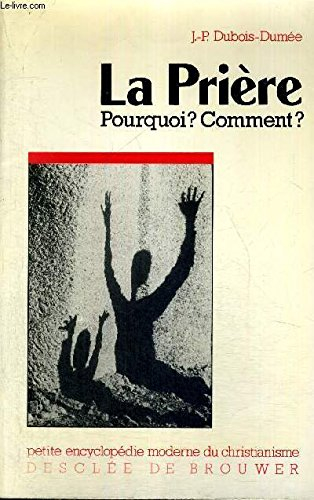 La Prière : pourquoi ? Comment ?