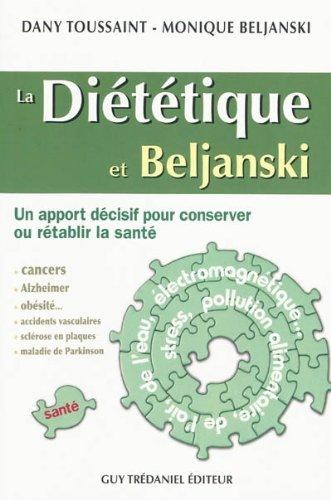 La diététique et Beljanski : un apport décisif pour conserver ou rétablir la santé