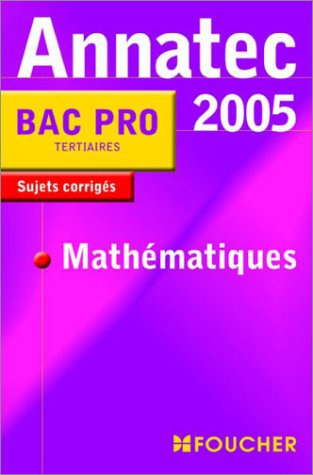 Mathématiques, bac pro tertiaires : sujets corrigés