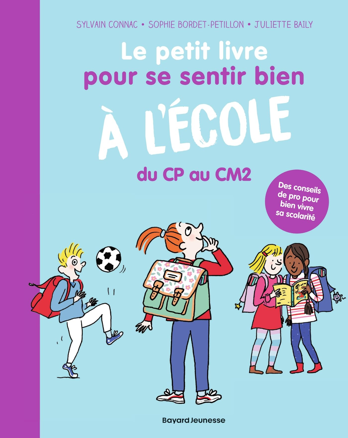 Le petit livre pour se sentir bien à l'école : du CP au CM2 : des conseils de pro pour bien vivre sa