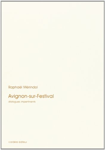 Avignon-sur-Festival : scènes de la vie quotidienne en juillet