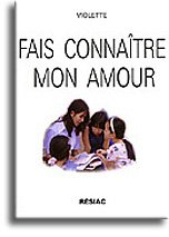Fais connaître mon amour. Vol. 1