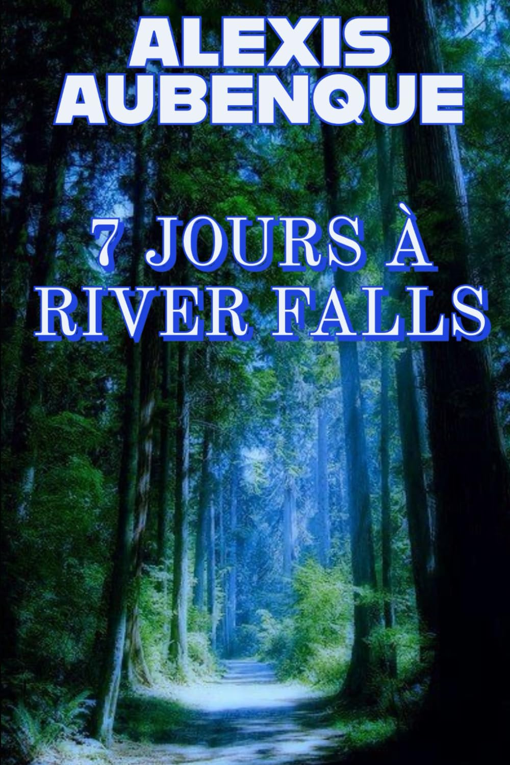 7 JOURS À RIVER FALLS...: LA PREMIÈRE ENQUÊTE DE MIKE LOGAN