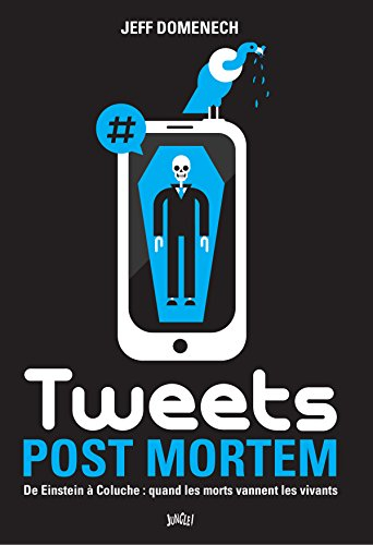 Tweets post mortem : d'Einstein à Coluche : quand les morts vannent les vivants