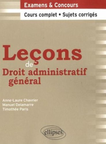 Leçons de droit administratif général : cours complet et sujets corrigés