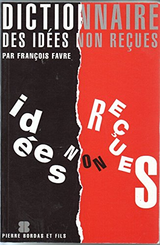 Dictionnaire des idées non reçues
