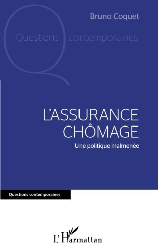 L'assurance chômage : une politique malmenée