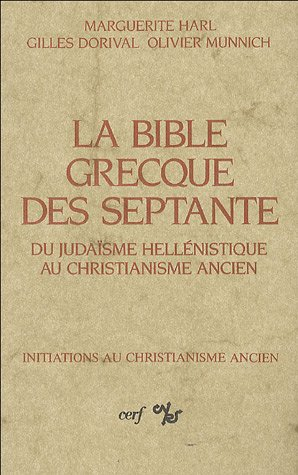 La Bible grecque des Septante : du judaïsme hellénistique au christianisme ancien