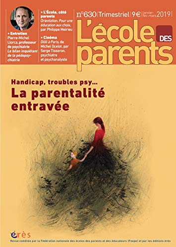 L'Ecole des parents, n° 630. Handicap, troubles psy : la parentalité entravée