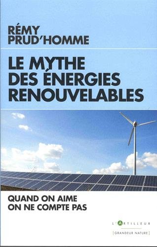 Le mythe des énergies renouvelables : quand on aime on ne compte pas
