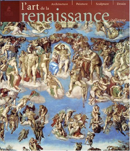 La Renaissance italienne : architecture, sculpture, peinture, dessin