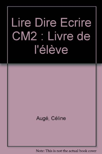 Les clés du français, cycle 3 CM2 : lire, dire, écrire : lecture, écriture, production d'écrits, obs