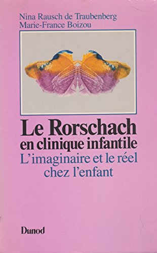 le rorschach en clinique infantile. l'imaginaire et le réel chez l'enfant