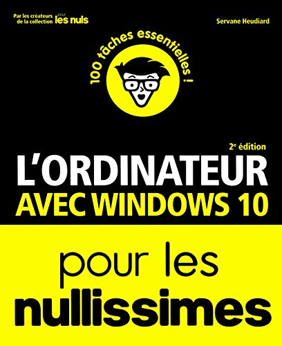 L'ordinateur avec Windows 10 pour les nullissimes : 90 tâches essentielles !