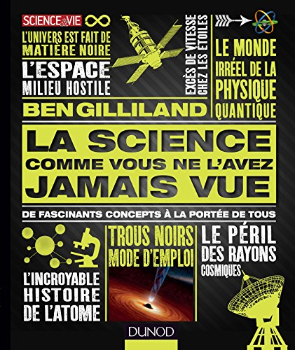 La science comme vous ne l'avez jamais vue : de fascinants concepts à la portée de tous