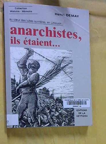 au coeur des luttes ouvrières en limousin : anarchistes, ils étaient....