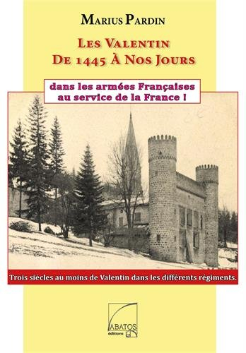 Les Valentin de 1445 à nos jours