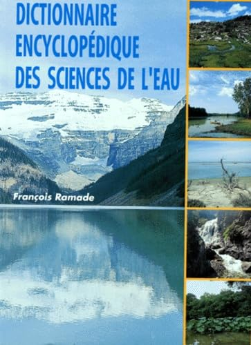 Dictionnaire encyclopédique des sciences de l'eau : biogéochimie et écologie des eaux continentales 
