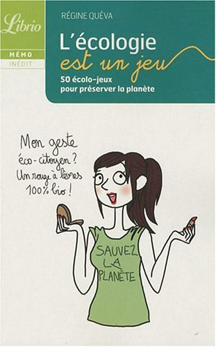 L'écologie est un jeu : 50 écolo-jeux pour préserver la planète