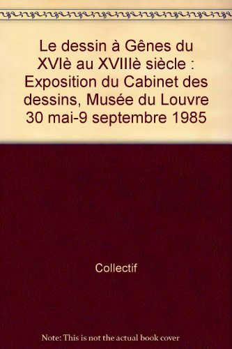 Le Dessin à Gênes du XVIe au XVIIIe siècle