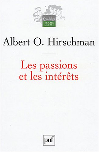 Les passions et les intérêts : justifications politiques du capitalisme avant son apogée