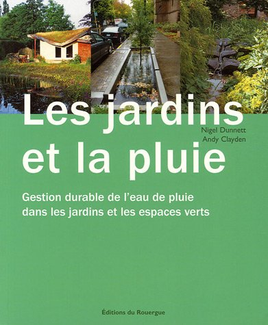 Les jardins et la pluie : gestion durable de l'eau de pluie dans les jardins et les espaces verts
