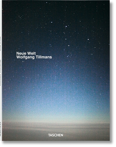 Wolfgang Tillmans. Neue Welt