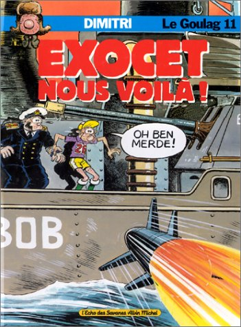 Le Goulag. Vol. 11. Exocet : nous voilà !