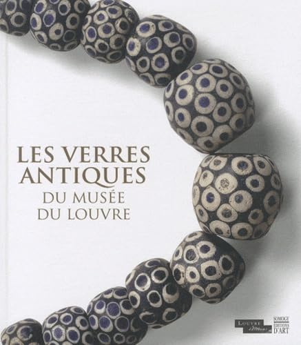 Les verres antiques du Musée du Louvre. Vol. 3. Parures, instruments et éléments d'incrustation