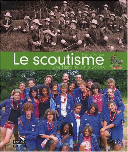 Le scoutisme : une histoire, un succès