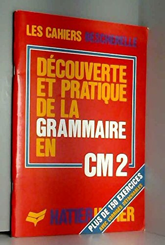 Découverte et pratique de la grammaire en CM2 : Plus de 150 exercice