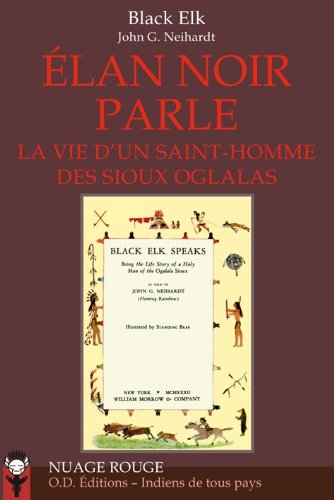 Élan Noir parle : histoire d'un saint homme des Sioux oglalas