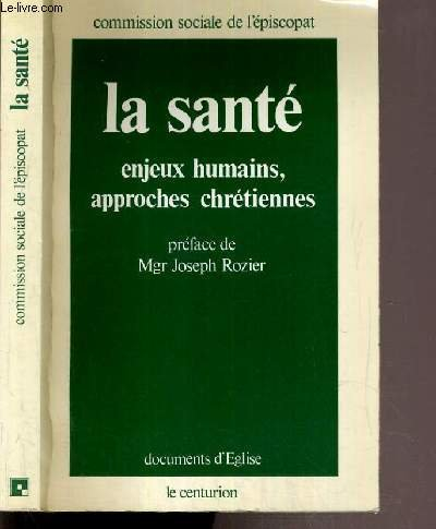La Santé, enjeux humains, approches chrétiennes