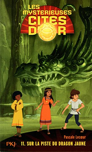 Les mystérieuses cités d'or. Vol. 11. Sur la piste du dragon jaune