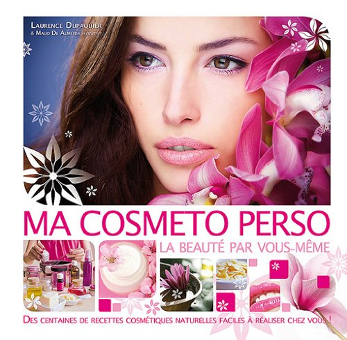 Ma cosméto perso : la beauté par vous-même