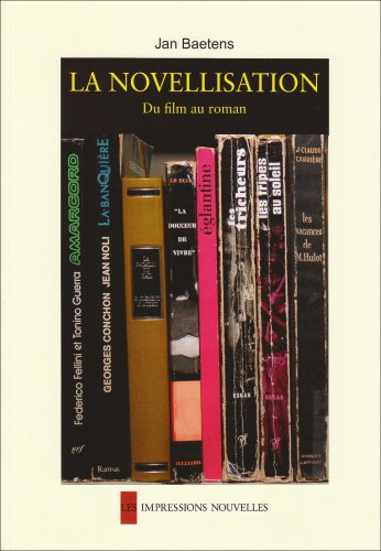 La novellisation, du film au roman : lectures et analyses d'un genre hybride