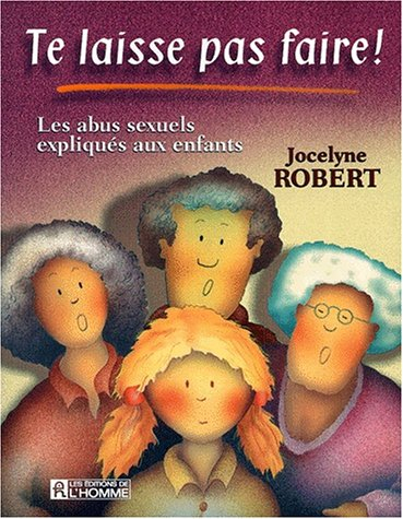 te laisse pas faire ! les abus sexuels expliqués aux enfants