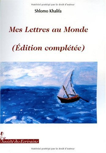 mes lettres au monde (édition complétée)