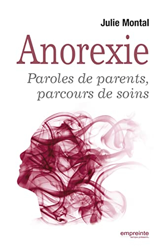 Anorexie : paroles de parents, parcours de soins