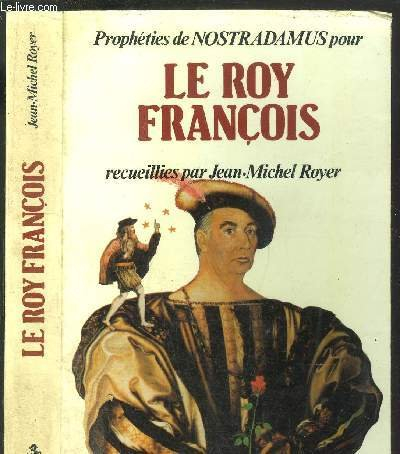 Prophéties de Nostradamus pour le roy François