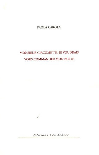 Monsieur Giacometti, je voudrais vous commander mon buste
