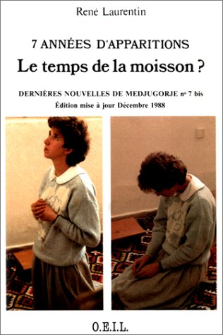 Dernières nouvelles de Medjugorje. Vol. 7 bis. 7 années d'apparitions, le temps de la moisson
