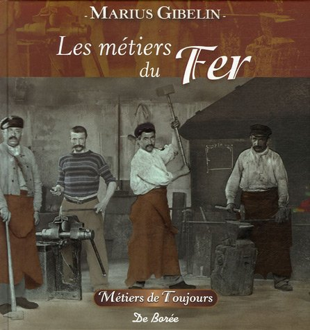 Les métiers du fer, de la pierre et de la terre