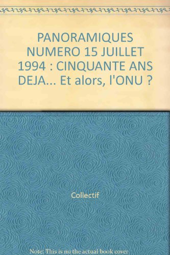 panoramiques nø15 : et alors l'o.n.u. ? cinquante ans déjà