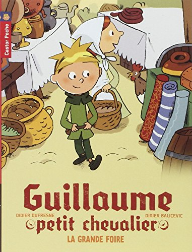 Guillaume petit chevalier. Vol. 6. La grande foire