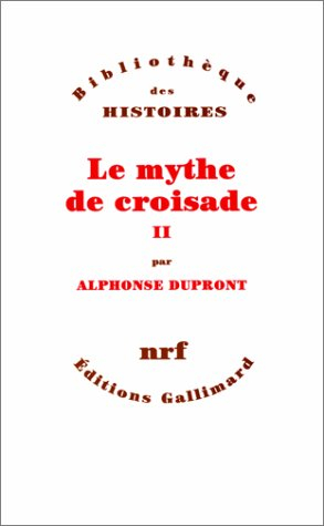 Le mythe de croisade. Vol. 2