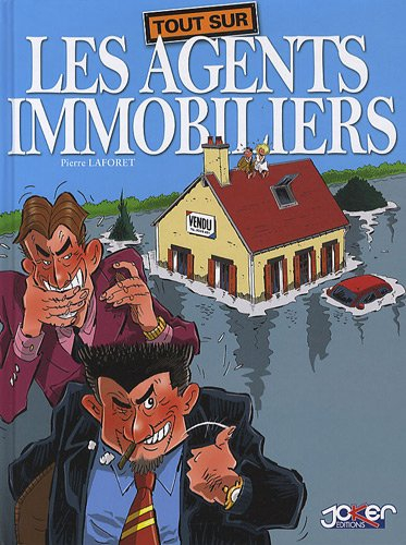 Tout sur les agents immobiliers. Vol. 1